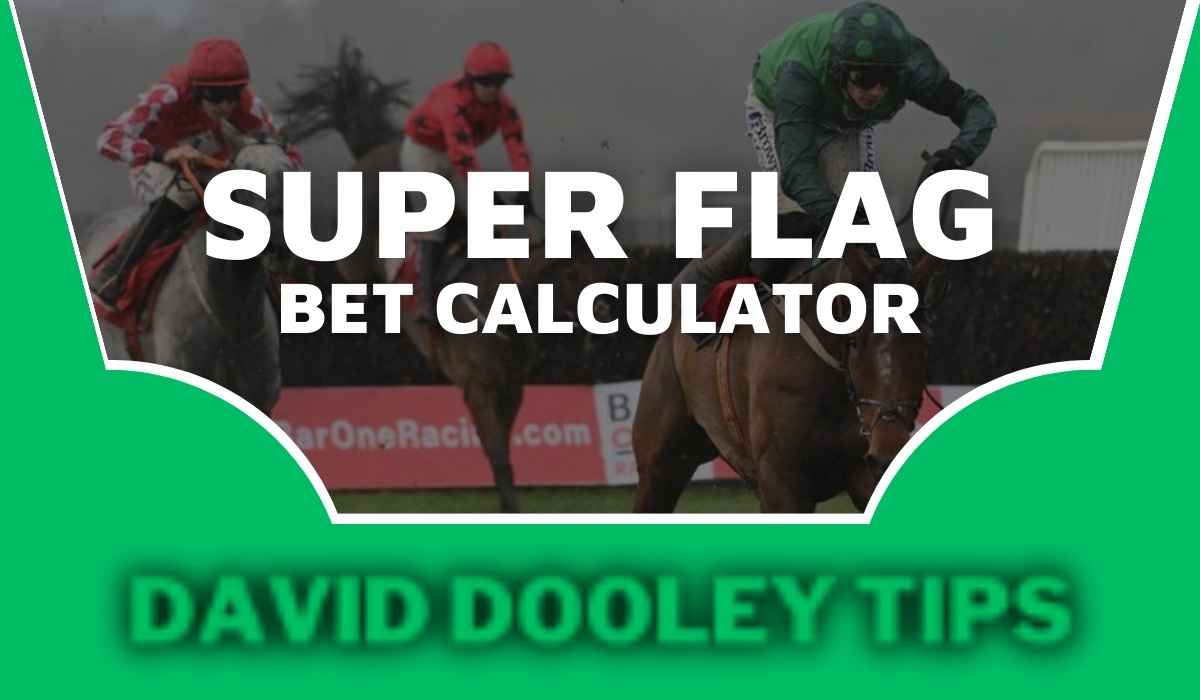 Super Flag Bet Calculator